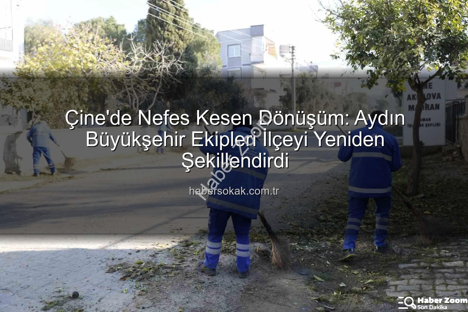 Çine temizlik bakım - Çine'de Kapsamlı Temizlik ve Bakım: Aydın Büyükşehir Ekipleri Sahada