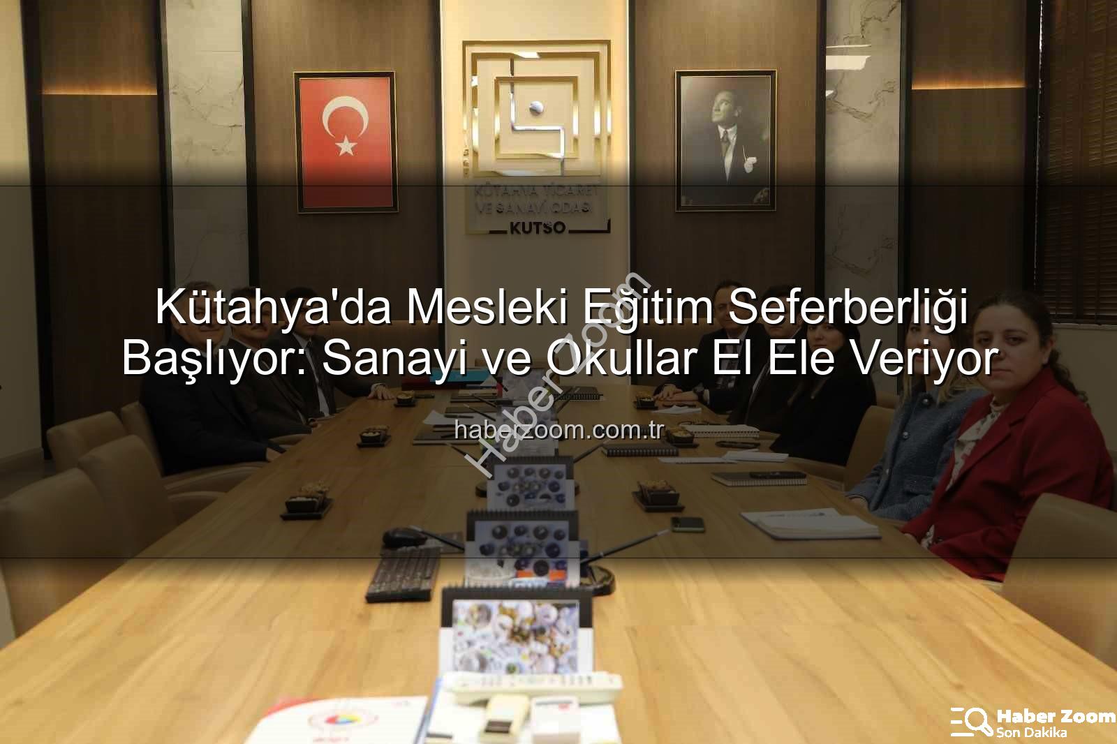 mesleki eğitim - Kütahya'da Mesleki Eğitim Seferberliği Başlıyor: Sanayi ve Okullar El Ele Veriyor