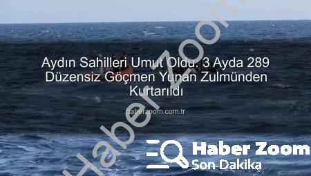 Aydın Sahilleri Umut Oldu: 3 Ayda 289 Düzensiz Göçmen Yunan Zulmünden Kurtarıldı