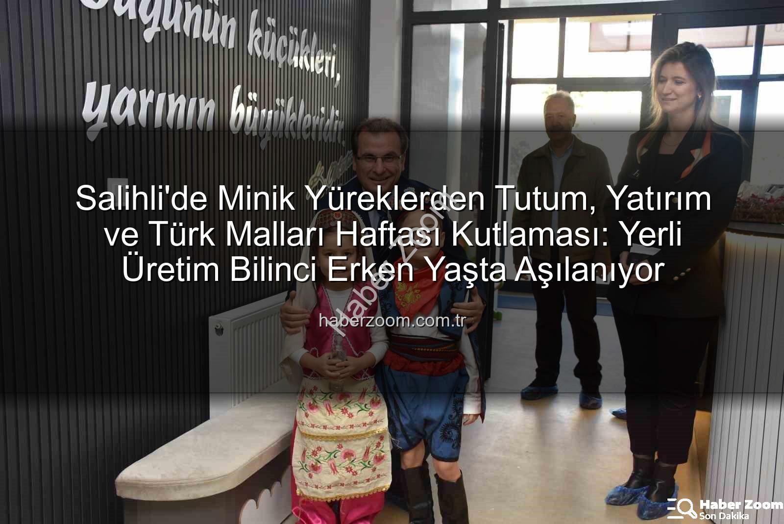 Tutum Yatırım Türk Malları Haftası - Salihli'de Minik Yüreklerden Tutum, Yatırım ve Türk Malları Haftası Kutlaması: Yerli Üretim Bilinci Erken Yaşta Aşılanıyor
