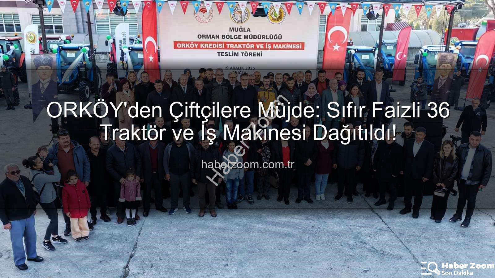 sıfır faizli traktör - ORKÖY'den Çiftçilere Müjde: Sıfır Faizli 36 Traktör ve İş Makinesi Dağıtıldı!