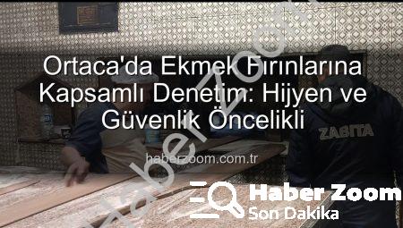 Ortaca’da Ekmek Fırınlarına Kapsamlı Denetim: Hijyen ve Güvenlik Öncelikli
