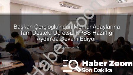 Başkan Çerçioğlu’ndan Memur Adaylarına Tam Destek: Ücretsiz KPSS Hazırlığı Aydın’da Devam Ediyor