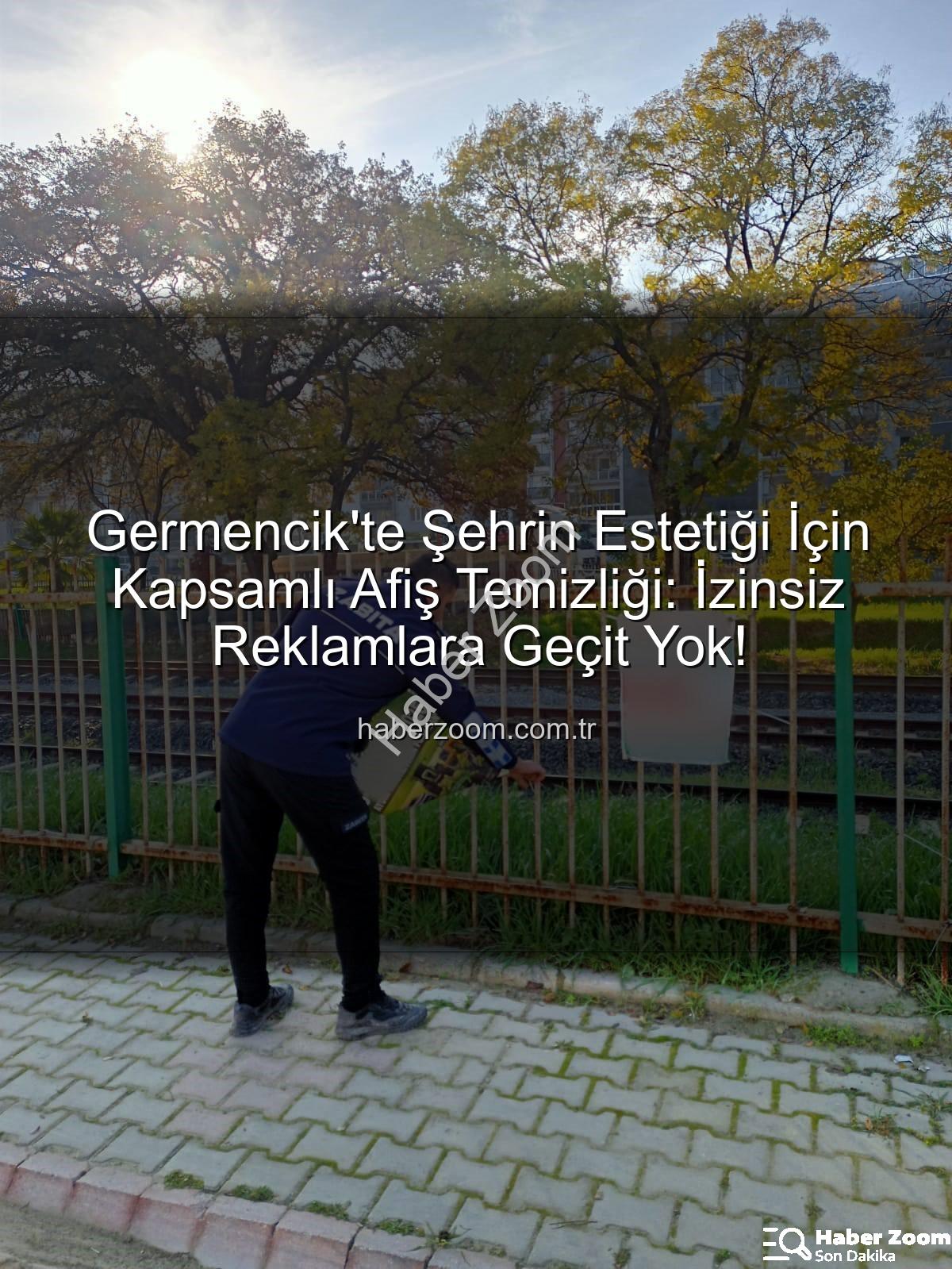 Germencik afiş temizliği - Germencik'te Şehrin Estetiği İçin Kapsamlı Afiş Temizliği: İzinsiz Reklamlara Geçit Yok!